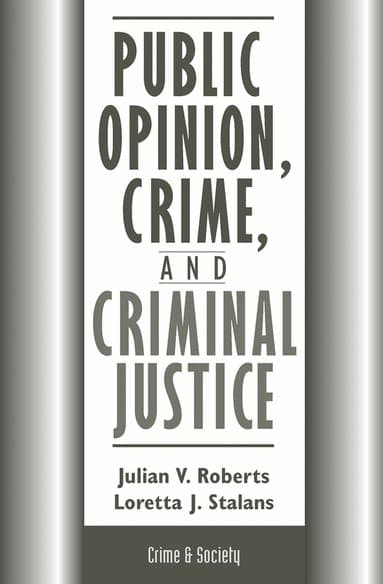 Public Opinion, Crime, And Criminal Justice