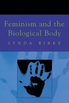 Feminism & The Biological Body