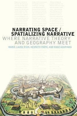 Narrating Space / Spatializing Narrative