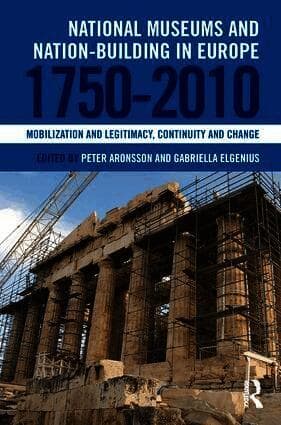 National Museums and Nation-building in Europe 1750-2010