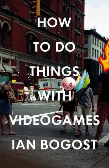 How to Do Things with Videogames