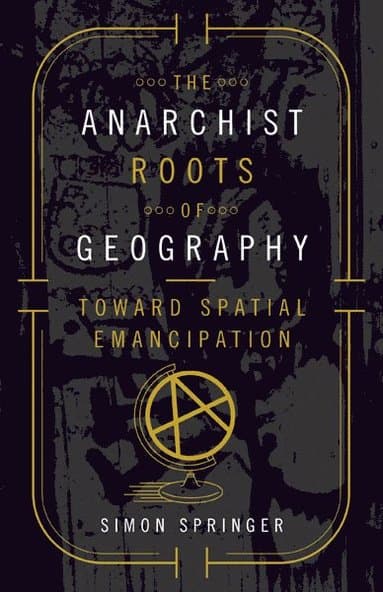 Anarchist Roots of Geography