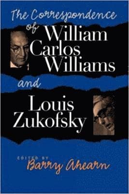 Correspondence of William Carlos Williams and Louis Zukofsky
