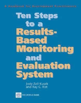 Ten Steps to a Results-Based Monitoring and Evaluation System