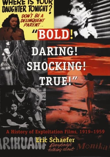 Bold! Daring! Shocking! True!