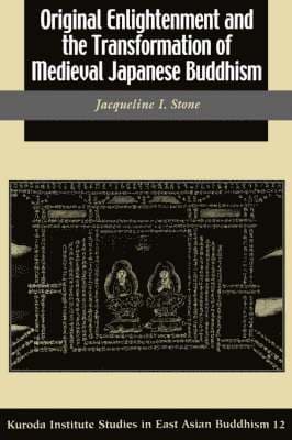 Original Enlightenment and the Transformation of Medieval Japanese Buddhism