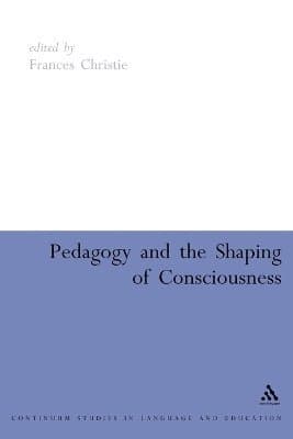 Pedagogy and the Shaping of Consciousness