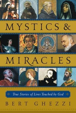 Mystics & Miracles: True Stories of Lives Touched by God