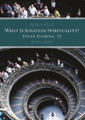 What Is Ignatian Spirituality?