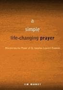 A Simple, Life-Changing Prayer: Discovering the Power of St. Ignatius Loyola's Examen