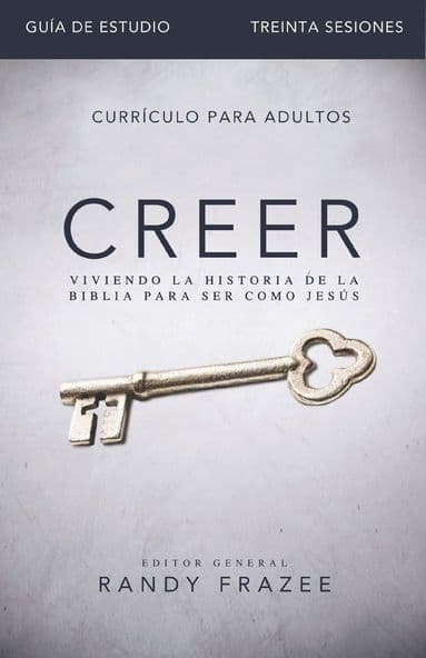 Creer - Guía de estudio: Living the Story of the Bible to Become Like Jesus
