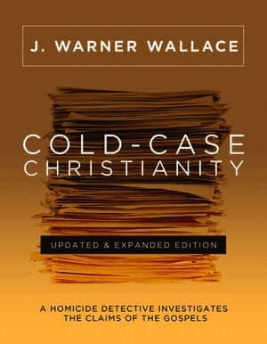 Cold-Case Christianity (Updated & Expanded Edition)