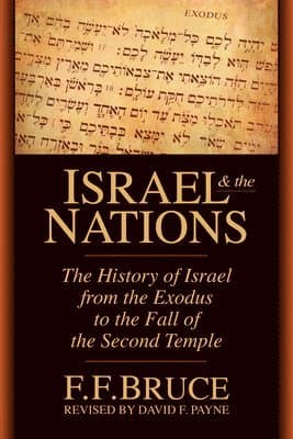 Israel & the Nations: The History of Israel from the Exodus to the Fall of the Second Temple
