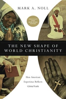 New Shape of World Christianity - How American Experience Reflects Global Faith