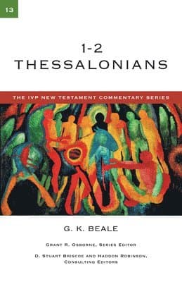 1-2 Thessalonians: A Commentary on the New Testament Volume 13
