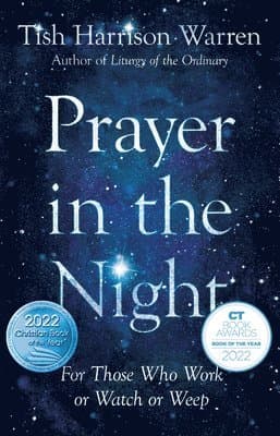 Prayer in the Night - For Those Who Work or Watch or Weep