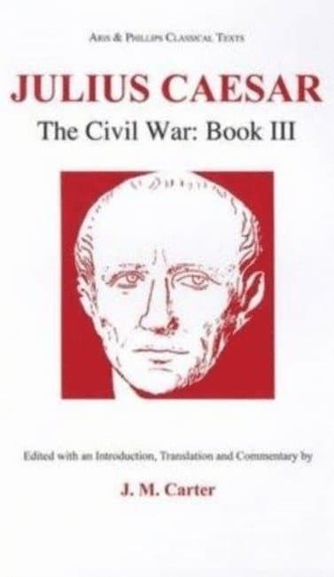 Julius Caesar: The Civil War Book III