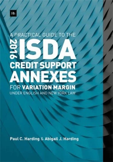 Practical Guide to the 2016 ISDA Credit Support Annexes For Variation Margin under English and New York Law