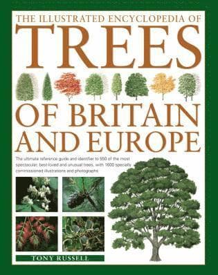 Illustrated Encyclopedia of Trees of Britain and Europe