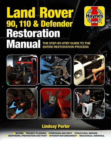 Land Rover 90, 110 & Defender Restoration Manual