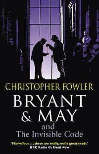 Bryant & May and the Invisible Code
