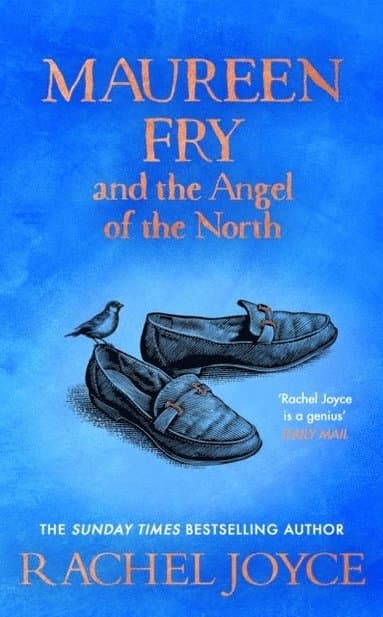 Maureen Fry and the Angel of the North : From the bestselling author of The Unlikely Pilgrimage of Harold Fry