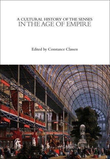 Cultural History of the Senses in the Age of Empire