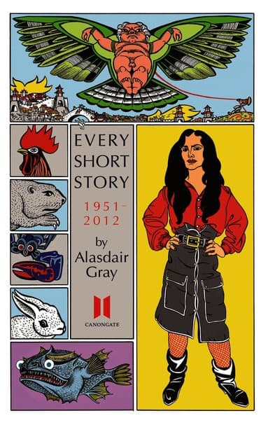 Every Short Story by Alasdair Gray 1951-2012