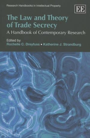 Law and Theory of Trade Secrecy