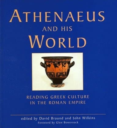 Athenaeus and his World