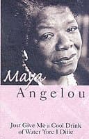 Just Give Me A Cool Drink Of Water 'Fore I Diiie