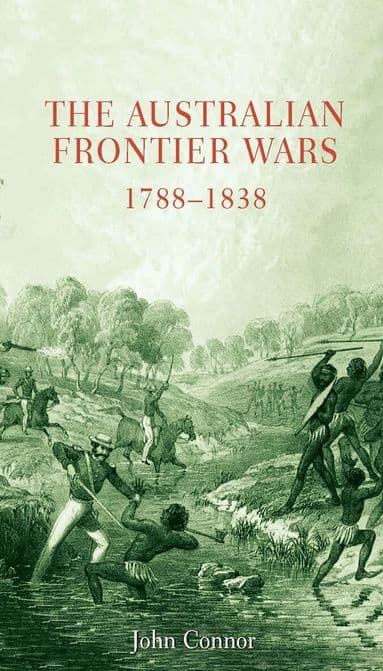 Australian Frontier Wars 1788-1838