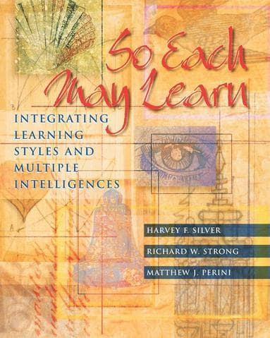 So Each May Learn: Integrating Learning Styles and Multiple Intelligences
