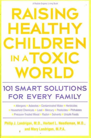 Raising Healthy Children In A Toxic World