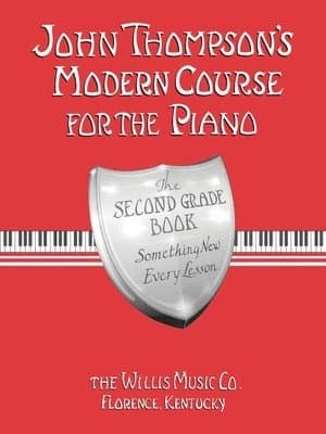 John Thompson's Modern Course for the Piano - Second Grade: Perfect for Beginners Who Began with Teaching Little Fingers!