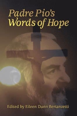 Padre Pio's Words of Hope