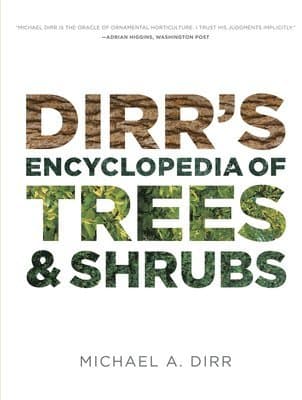 Dirrs Encyclopedia of Trees & Shrubs