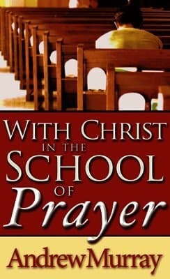 With Christ in the School of Prayer