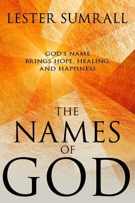 The Names of God: God's Name Brings Hope, Healing, and Happiness