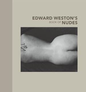 Edward Weston′s Book of Nudes