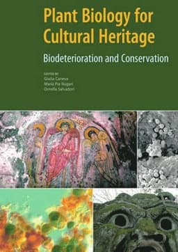 Plant Biology for Cultural Heritage - Biodeterioration and Conservation