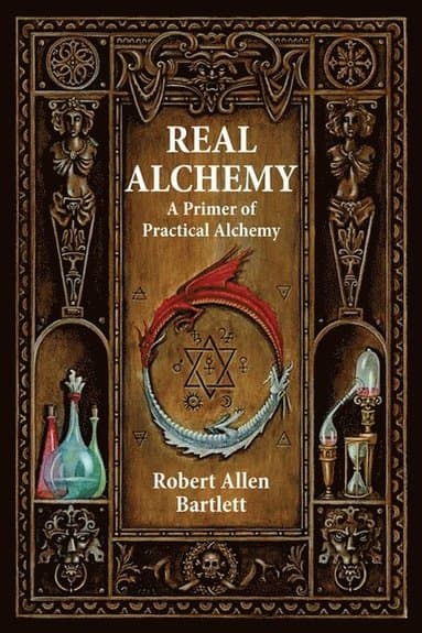 Omslag till boken Real Alchemy av Robert Allen Bartlett