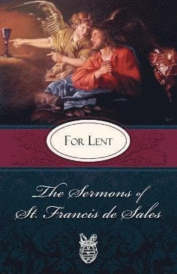 Sermons of St. Francis De Sales for Lent