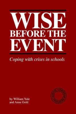 Wise Before the Event: Coping with Crises in Schools