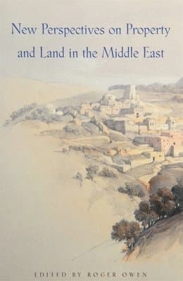 New Perspectives on Property and Land in the Middle East