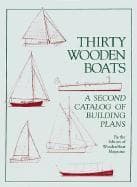 Thirty Wooden Boats: A Second Catalog of Building Plans
