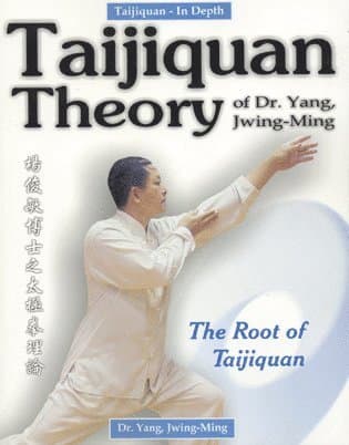 Taijiquan Theory of Dr. Yang, Jwing-Ming