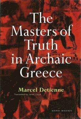 Masters of Truth in Archaic Greece