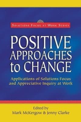 Positive Approaches to Change
