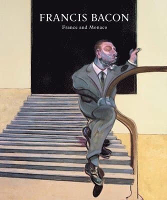 Francis Bacon: France And Monaco